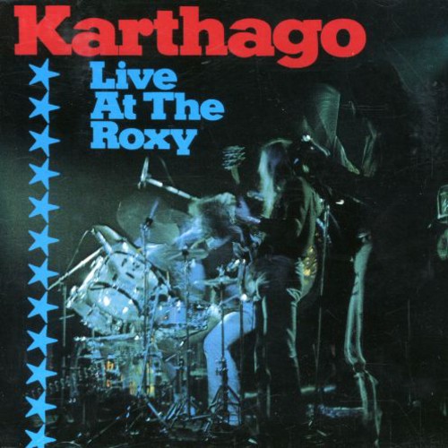Live at the Roxy|Karthago
