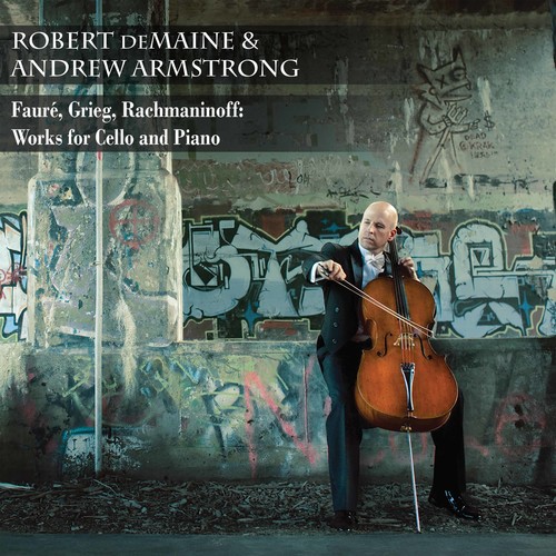 Faure, Greig, Rachmaniff: Works For Cello & Pia|Faure / Demaine / Armstrong