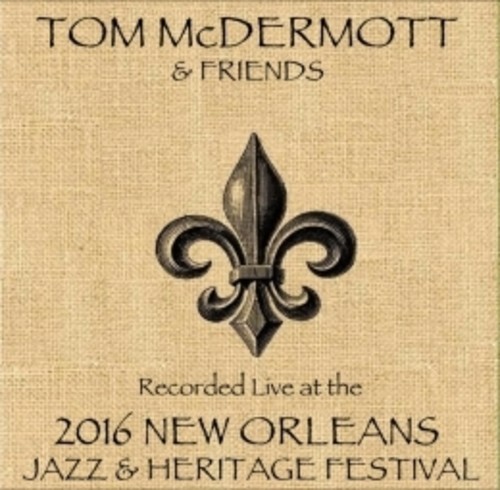 Mcdermott /  Live At JazzFest 2016 - New Orleans Jazz & Heritage Festival