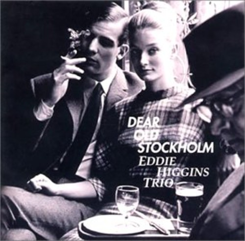 Dear Old Stockholm|Eddie Higgins