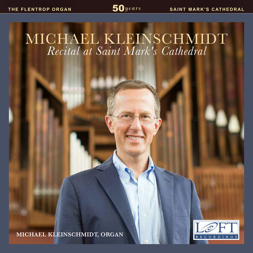 Michael Kleinschmidt: Recital At Saint Mark'S Cathedral|Alain / Bach, J.S. / Kleinschmidt