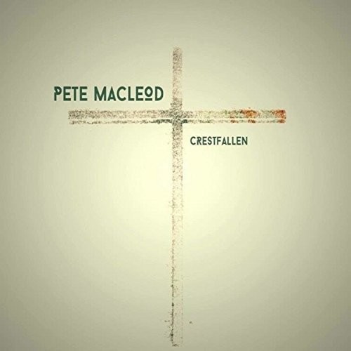 Crestfallen|Pete Macleod
