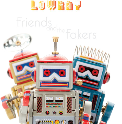 Friends and the Fakers|Lowray