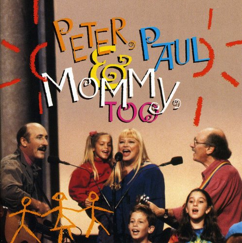 Peter Paul & Mommy Too