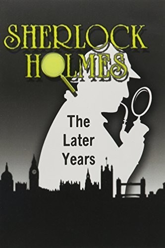 Sherlock Holmes: The Later