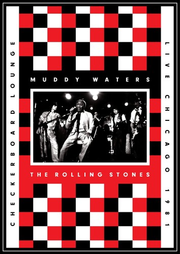 Muddy Waters and the Rolling Stones: Live at Checkerboard Lounge: Chicago 1981