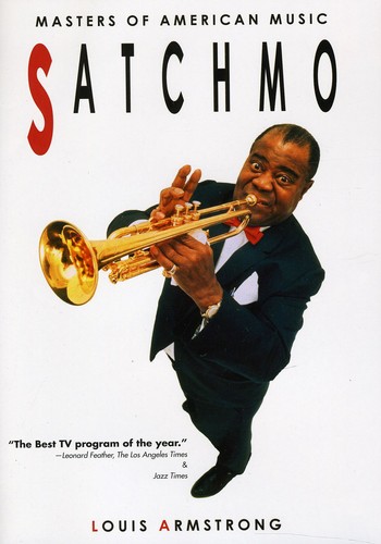 Masters of American Music: Louis Armstrong: Satchmo