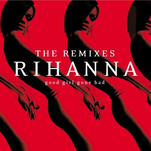 Good Girl Gone Bad: The Remixes