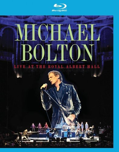 Michael Bolton: Live at the Royal Albert Hall