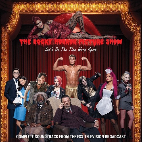 The Rocky Horror Picture Show: Let's Do the Time Warp Again (Complete Soundtrack From the Fox Television Broadcast)