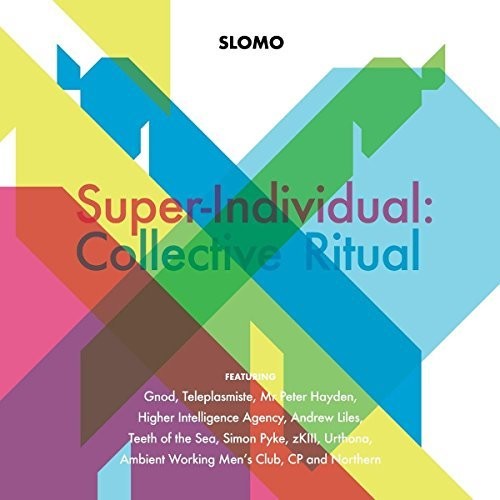 Super-Individual: Collective Ritual|Slomo