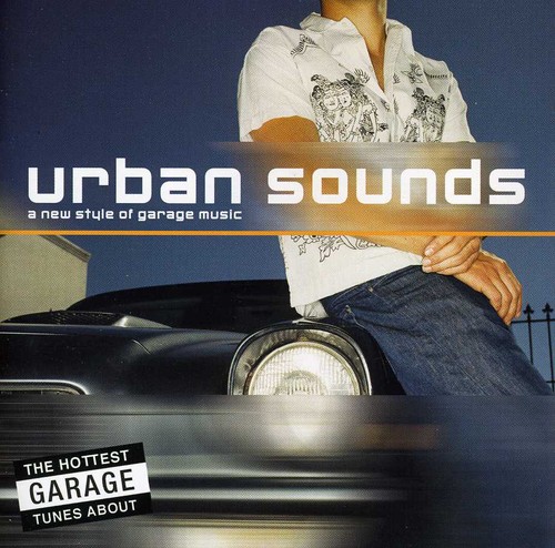 Urban Sounds: A New Style of Garage Music /  Various