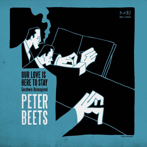 Our Love Is Here to Stay: Gershwin Reimagined|Eric Kennedy/Peter Beets/Tom Baldwin