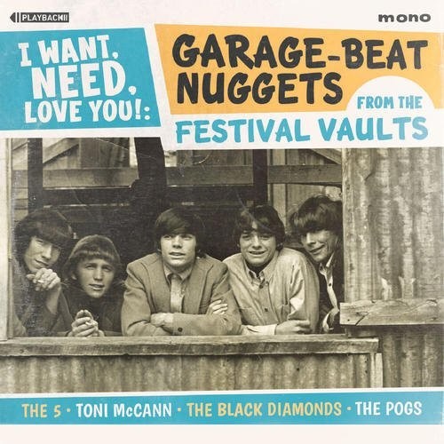 I Want, Need, Love You: Garage-Beat Nuggest From the Festival Vaults|Various Artists