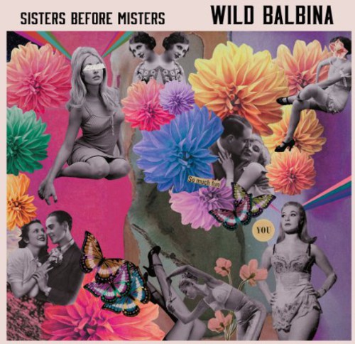 Sisters Before Misters|Wild Balbina