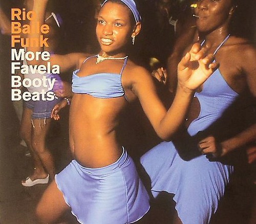 Rio Baile Funk: More Favela Booty Beats /  Various
