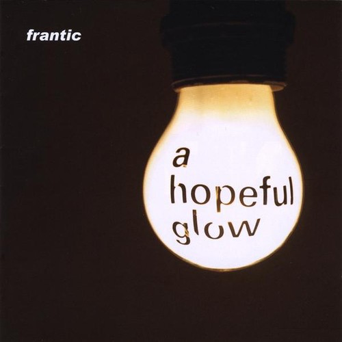 A Hopeful Glow|Frantic