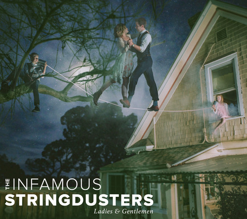 Ladies & Gentlemen|The Infamous Stringdusters