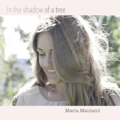 In the Shadow of a Tree|Maria Mauland