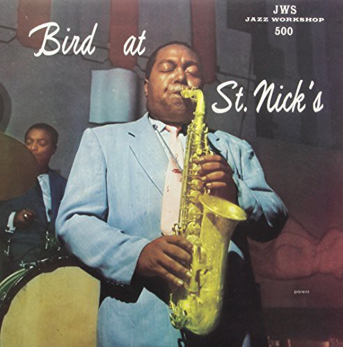 Charlie Parker (Sax) - Bird at St. Nick's (Vinyl)
