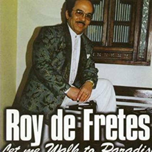 Let Me Walk to Paradise|Roy De Fretes
