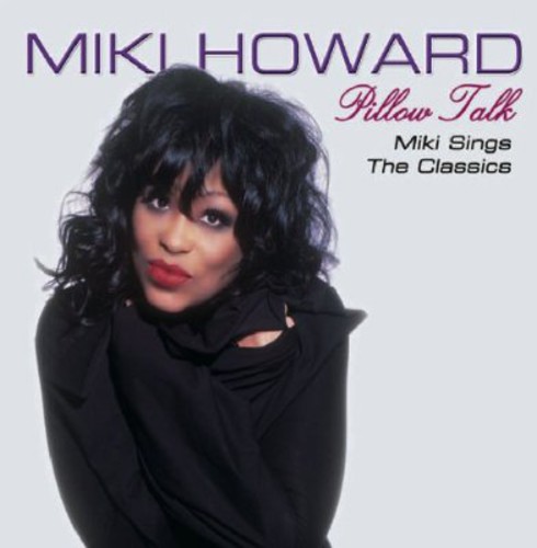 Pillow Talk: Miki Howard Sings the R&B Classics