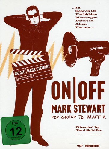 On /  Off: Mark Stewart (Pop Group to Maffia)