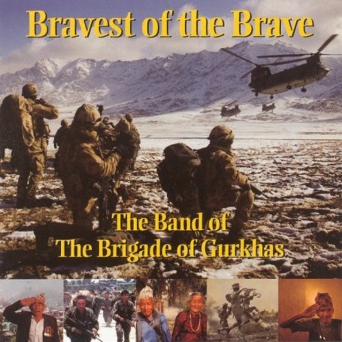 Bravest Of The Brave|Band Of Brigade Of Gurkhas