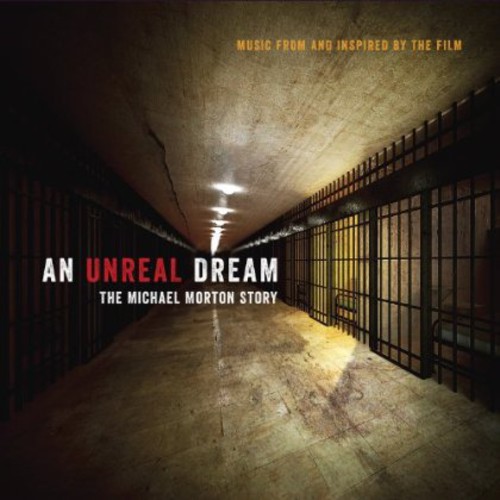 An Unreal Dream: Michael Morton Story (Original Soundtrack)