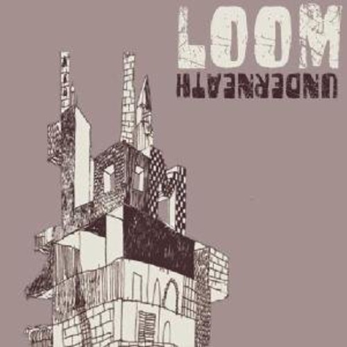 Underneath|Loom