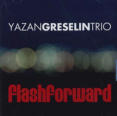 Flashforward|Yazan Greselin Trio