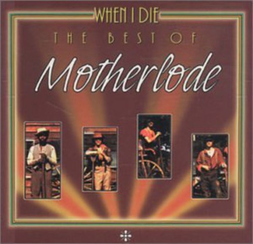 Best of Motherlode/When I Die|Motherlode