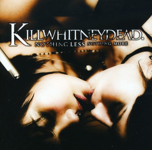Nothing Less Nothing M|Killwhitneydead