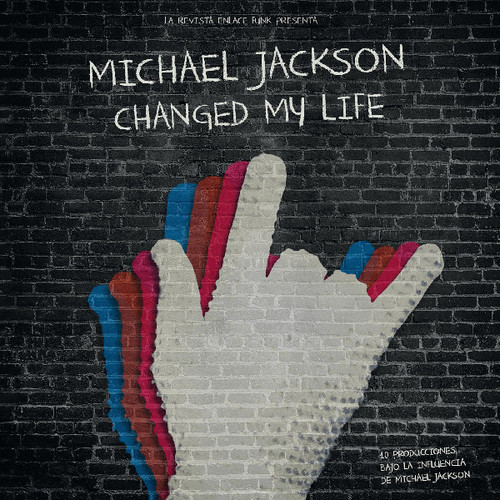 Michael Jackson Changed My Life|Various Artists
