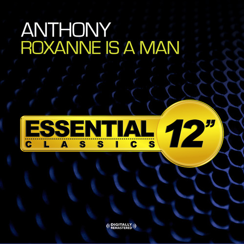 Roxanne Is a Man|Anthony