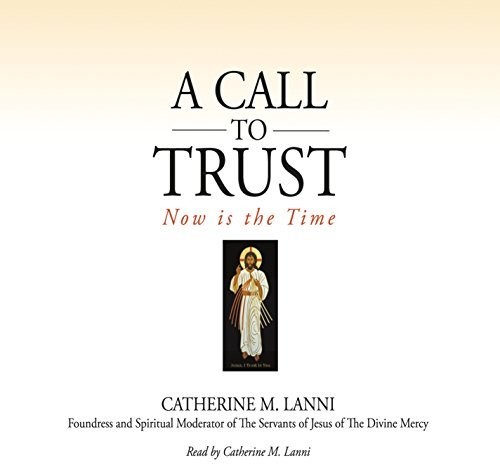 A Call to Trust: Now Is the Time|Catherine Lanni