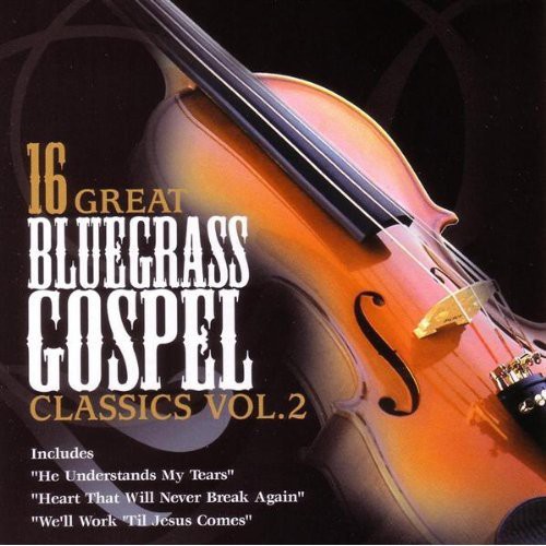 16 Great Bluegrass Gospel Classics, Vol. 2