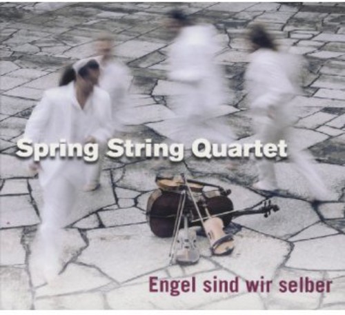Engel Sind Wir Selber|Spring String Quartet