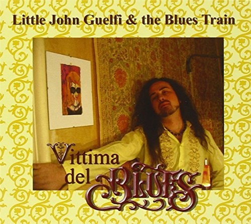 Vittima Del Blues|Little John Guelfi & The Blues Train