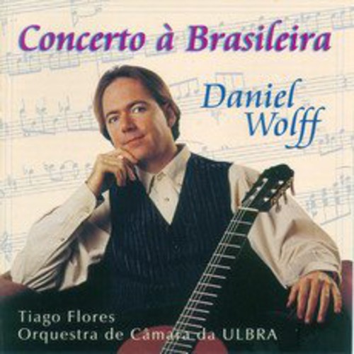 Concerto A Brasileira|Daniel Wolff