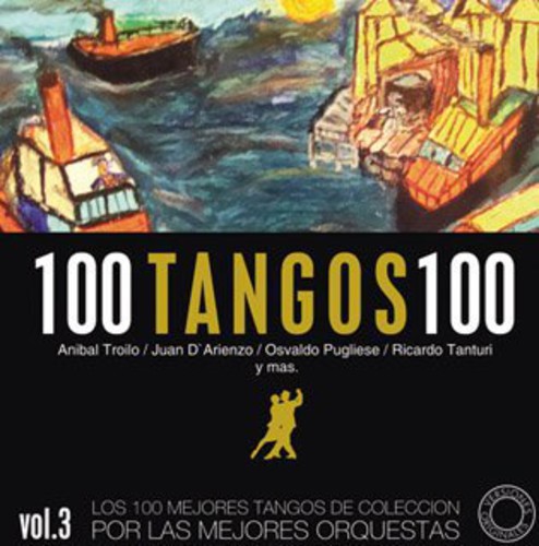 100 Tangos 100, Vol. 3: Versiones Originales|Various Artists