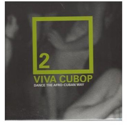 Viva Cubop 2: Dance The Afro-Cuban Way