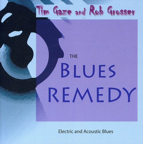 Blues Remedy|Rob Grosser/Tim Gaze