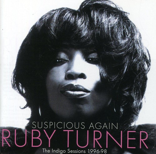 Suspicious Again: The Indigo Sessions 1996-98|Ruby Turner