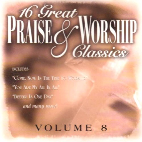 16 Great Praise and Worship Classics, Vol. 8
