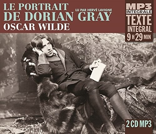Le  Portrait de Dorian Gray, Lu Par Herve Lavigne|Oscar Wilde