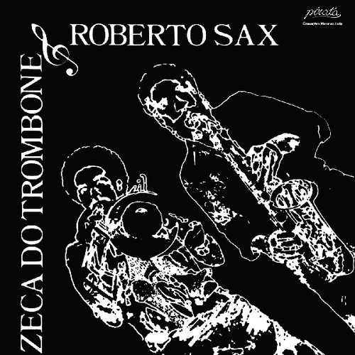 Zeca do Trombone & Roberto Sax|Roberto Sax/Zeca Do Trombone