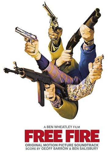 Free Fire|Geoff Barrow/Ben Salisbury