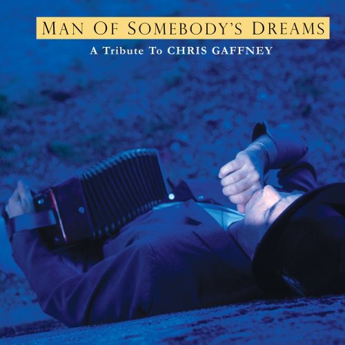 Chris Gaffney Tribute: The Man Of Somebody's Dreams