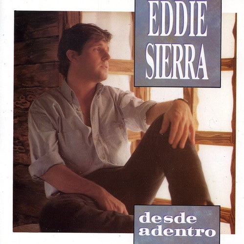 Desde Adentro|Eddie Sierra